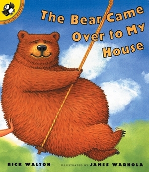 The Bear Came Over to My House by Rick Walton, James Warhola