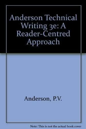 Technical Writing: A Reader-centered Approach by Paul V. Anderson