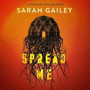 Spread Me by Sarah Gailey