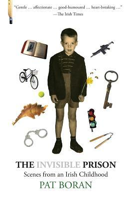 The Invisible Prison: Scenes from an Irish Childhood by Pat Boran