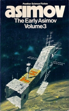 The Early Asimov: Volume 3 by Isaac Asimov