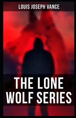 The Lone Wolf Illustrated by Louis Joseph Vance