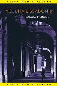 Yöjuna Lissaboniin by Pascal Mercier