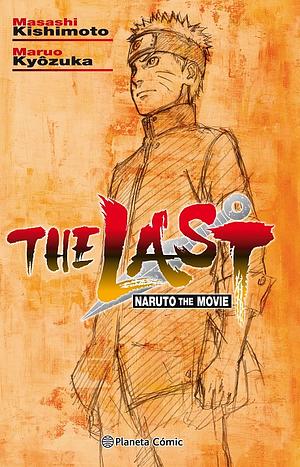 The Last: Naruto The Movie by Masashi Kishimoto, Carlos Mingo Gómez, Maruo Kyouzuka