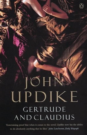 Gertrude and Claudius by John Updike