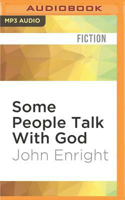 Some People Talk with God by John Enright