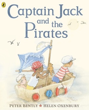 Captain Jack and the Pirates by Peter Bently, Helen Oxenbury