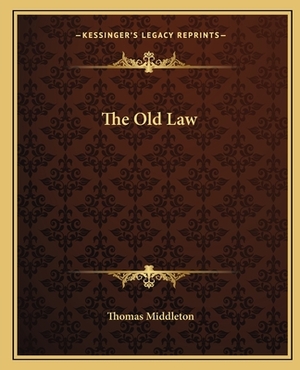 The Old Law by Thomas Middleton