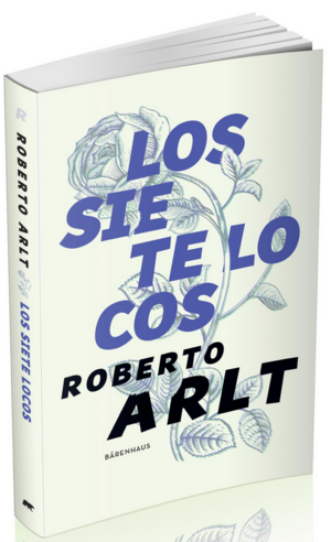 Los Siete Locos by Roberto Arlt