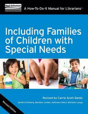 Including Families of Children with Special Needs: A How-To-Do-It Manual for Librarians by Barbara Jordan, Sandra Feinberg