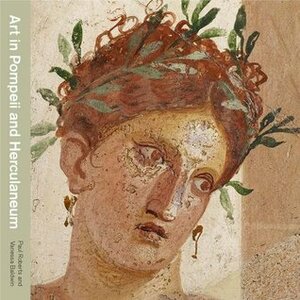 Art in Pompeii and Herculaneum by Vanessa Baldwin, Paul Roberts