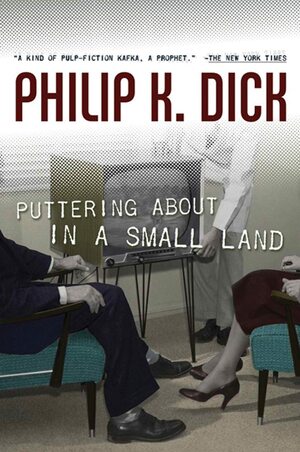 Puttering About in a Small Land by Philip K. Dick