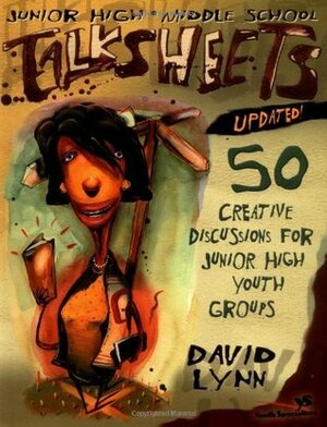 Junior High and Middle School TalkSheets by David Lynn