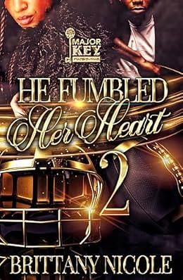 He Fumbled Her Heart 2 by Brittany Nicole