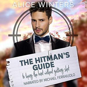 The Hitman's Guide to Tying the Knot Without Getting Shot by Alice Winters