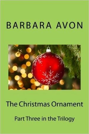 The Christmas Ornament by Barbara Avon