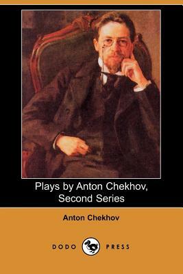 Plays by Anton Chekhov, Second Series by Anton Chekhov