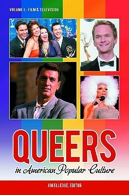 Queers in American Popular Culture, 3-Volume Set by Jim Elledge