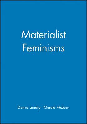 Materialist Feminisms by Donna Landry, Gerald McLean