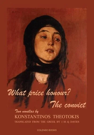 WHAT PRICE HONOUR? - THE CONVICT by Konstantinos Theotokis