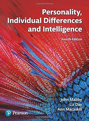 Personality, Individual Differences And Intelligence by Liz Day, John Maltby, Ann Macaskill