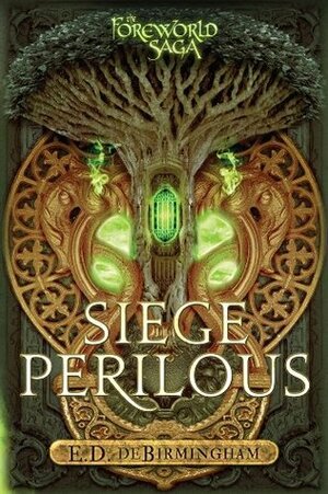 Siege Perilous by E.D. deBirmingham