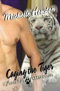 Caging the Tiger by Michelle Houston