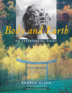 Body and Earth: An Experiential Guide by Andrea Olsen