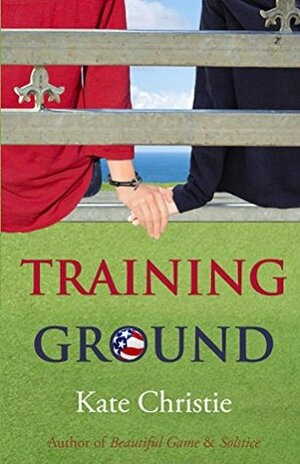 Training Ground by Kate Christie