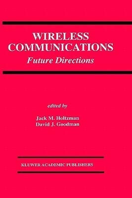 Wireless Communications: Future Directions by 