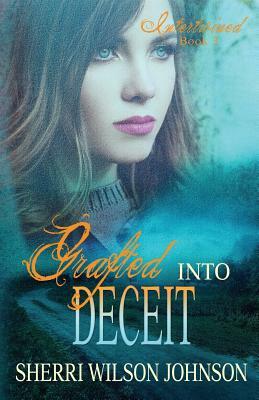 Grafted into Deceit by Sherri Wilson Johnson