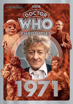 Doctor Who: Chronicles Issue 9: 1971 by Marcus Hearn