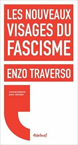 Les Nouveaux visages du fascisme: Conversation avec Régis Meyran by Enzo Traverso