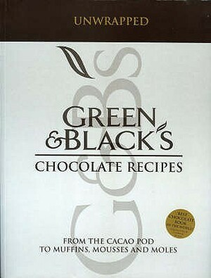 Green And Black's Chocolate Recipes: From The Cacao Pod To Muffins, Mousses And Moles by Caroline Jeremy