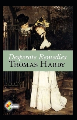 Desperate Remedies: Thomas Hardy Original Edition(Annotated) by Thomas Hardy