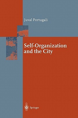 Self-Organization and the City by Juval Portugali