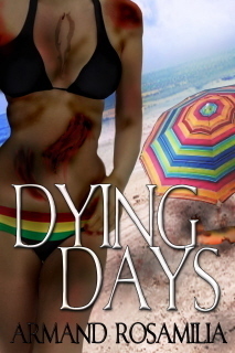 Dying Days by Armand Rosamilia