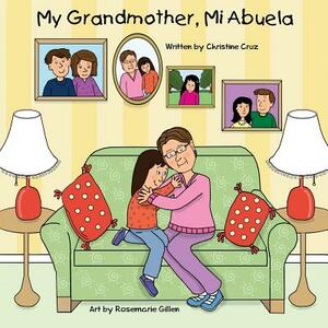 My Grandmother, Mi Abuela by Christine Cruz