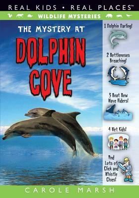 The Mystery of Dolphin Cove by Carole Marsh