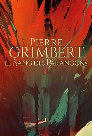 Le Sang des Parangons by Pierre Grimbert