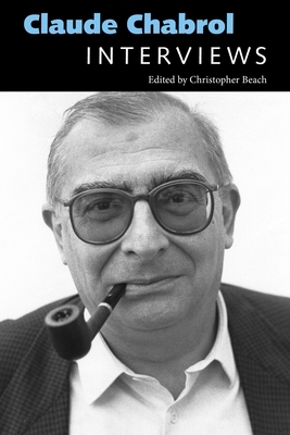 Claude Chabrol: Interviews by Christopher Beach