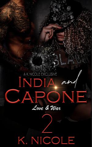 India & Capone 2: Love and War by K. Nicole