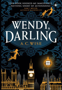 Wendy, Darling by A.C. Wise