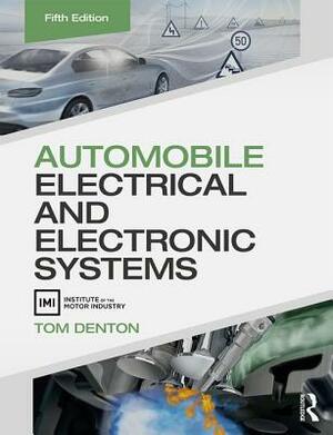 Automobile Electrical and Electronic Systems by Tom Denton