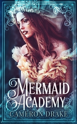 Mermaid Academy by Cameron Drake