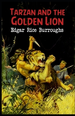 Tarzan and the Golden Lion (Tarzan #21) Annotated by Edgar Rice Burroughs