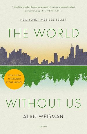 The World Without Us by Alan Weisman