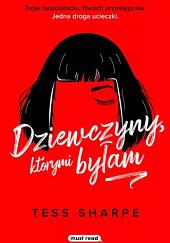 Dziewczyny, którymi byłam by Miłosz Urban, Tess Sharpe