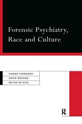 Forensic Psychiatry, Race and Culture by David Ndegwa, Suman Fernando