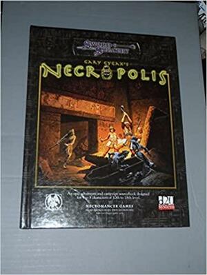 Necropolis by Gary Gygax, Bill Webb, Scott Greene, Clark Peterson